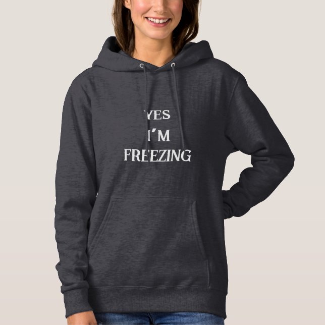 Yes I’m Freezing Women’s Pullover Hoodie (Front)