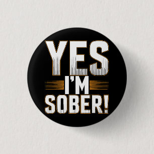 Yes, I’m sober white lies party creative  3 Cm Round Badge