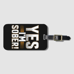 Yes, I’m sober white lies party creative Luggage Tag