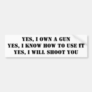 YES, I OWN A GUN BUMPER STICKER
