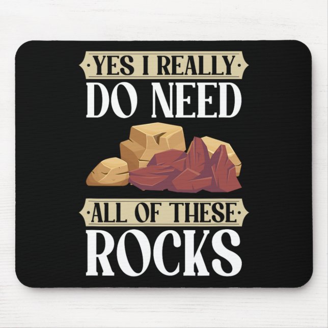 Yes I Really Do Need All Of These Rocks Wander Cli Mouse Mat (Front)
