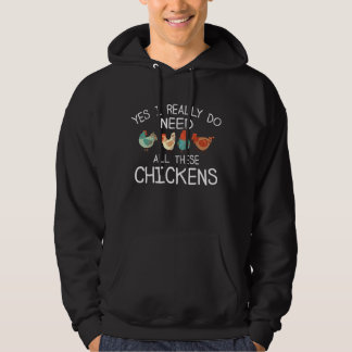 Yes I Really Do Need All These Chicken  Farmer Far Hoodie