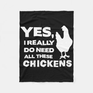 Yes I Really Do Need All These Chickens Funny Chic Fleece Blanket