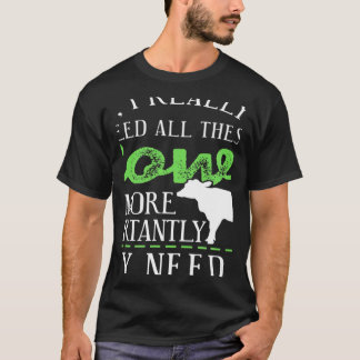 Yes I Really Do Need All These Cows Present T-Shirt