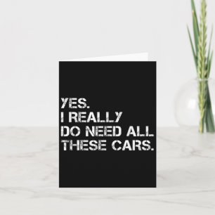 Yes I Really Do Need All These Funny Car Card