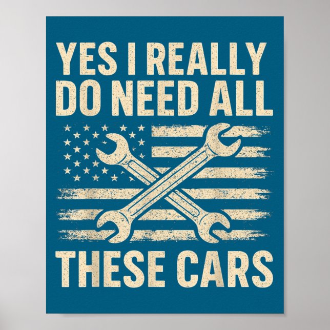 Yes I Really Do Need All These Funny Car Guy Garag Poster (Front)