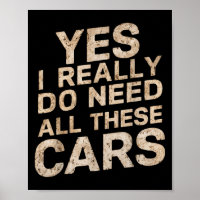 Yes I Really Do Need All These Funny Car Lovers Fo