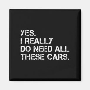 Yes I Really Do Need All These Funny Car  Magnet