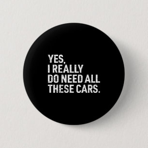 Yes I Really Do Need All These Funny Car Mechanic 6 Cm Round Badge