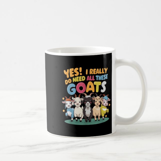 Yes I Really Do Need All These Goats Farm Animal L Coffee Mug (Right)