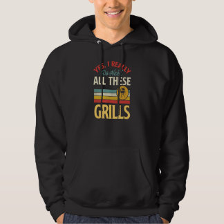 Yes I Really Do Need All These Grills Grilling Lov Hoodie