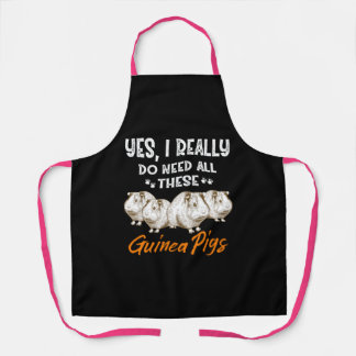 Yes, I Really Do Need All These Guinea Pigs Apron