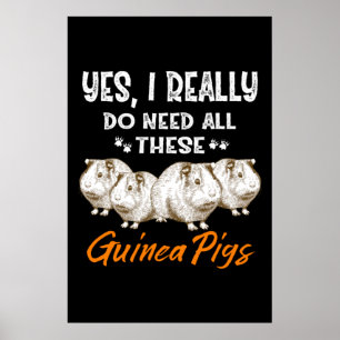 Yes, I Really Do Need All These Guinea Pigs Poster