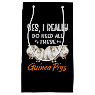 Yes, I Really Do Need All These Guinea Pigs Small Gift Bag