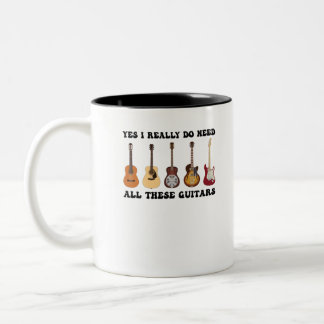 Yes I Really Do Need All These Guitars Two-Tone Coffee Mug