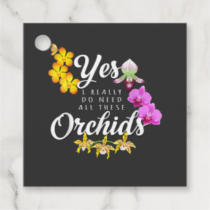 Yes I Really Do Need All These Orchids Favour Tags