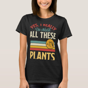 Yes I Really Do Need All These Plants Vintage Wate T-Shirt