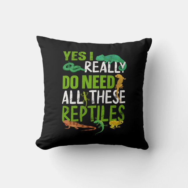 Yes I Really Do Need All These Reptiles Snake Cushion (Front)