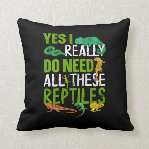 Yes I Really Do Need All These Reptiles Snake Cushion
