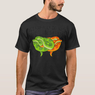 Yes I Really Do Need All These Snakes Funny Snake T-Shirt