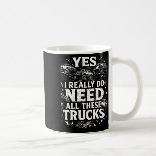 Yes I Really Do Need All These Trucks Garage Funny Coffee Mug