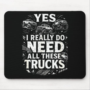 Yes I Really Do Need All These Trucks Garage Funny Mouse Mat