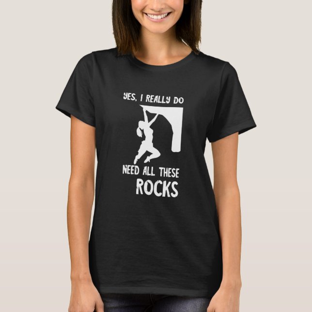 Yes I Really Do Rock Climbing Mountain Climbing T-Shirt (Front)