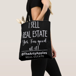 yes I sell real estate yes I'm good at it Tote Bag