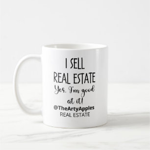 yes I sell real estate yes I'm good at it Tote Bag Coffee Mug