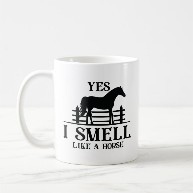 Yes I Smell Like A Horse Coffee Mug (Left)