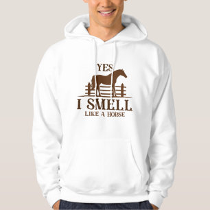 Yes I Smell Like A Horse Hoodie