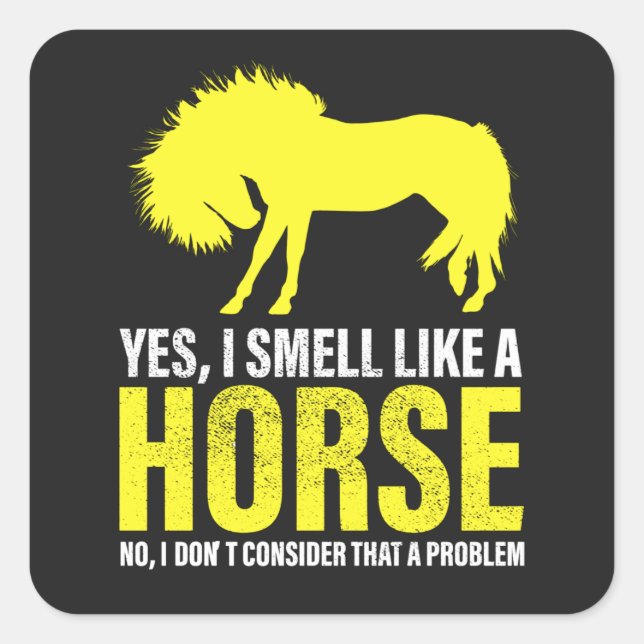 Yes I Smell Like A Horse in Yellow   Square Sticker (Front)