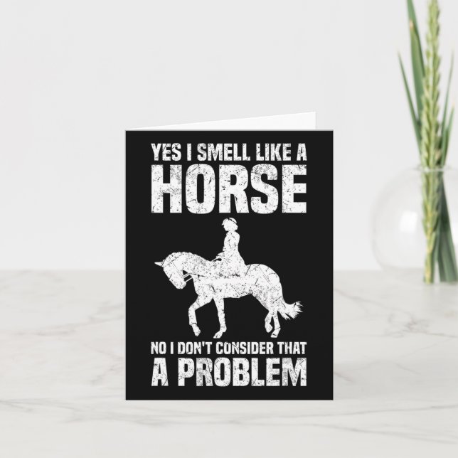 Yes I Smell Like A Horse No I Don’t Consider That  Card (Front)