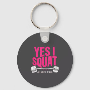 Yes I Squat See Back For Details Funny Gym Workout Key Ring