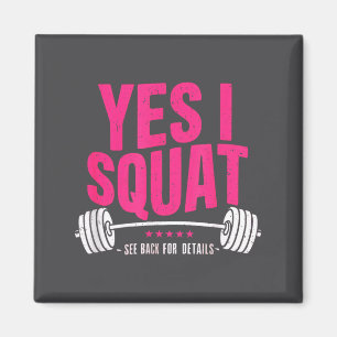 Yes I Squat See Back For Details Funny Gym Workout Magnet