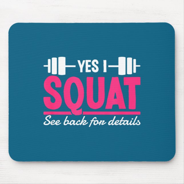 Yes I Squat See Back For Details Funny Gym Workout Mouse Mat (Front)