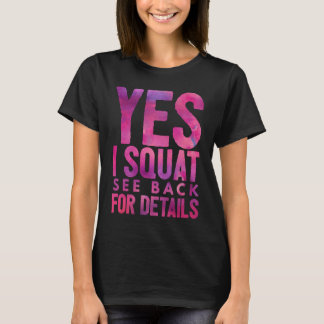 Yes I Squat See Back For Details Funny Womens Work T-Shirt