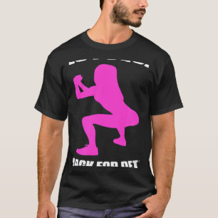 Yes I Squat See Back For Details Workout for Fitne T-Shirt