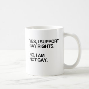 YES, I SUPPORT GAY RIGHTS.png Coffee Mug