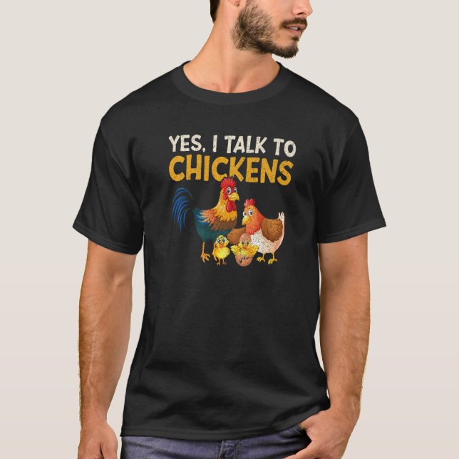 Yes I Talk To Chickens Farm   Chicken Farmer  1 T-Shirt (Front)