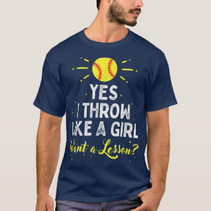 Yes I Throw Like A Girl Cool Pitchers Funny Softb T-Shirt