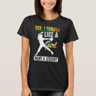 Yes I Throw Like A Girl Tie Dye Cool Pitchers Sof T-Shirt