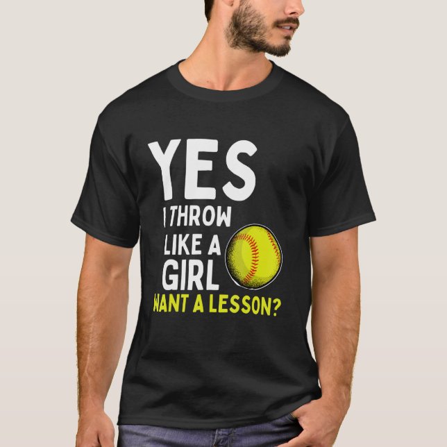 Yes I Throw Like A Girl Want A Lesson 1 T-Shirt (Front)