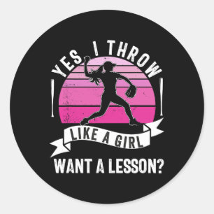 Yes I Throw Like A Girl Want A Lesson For Women So Classic Round Sticker