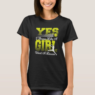 Yes I Throw Like A Girl Want A Lesson Softball Pla T-Shirt