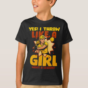 Yes I Throw Like A Girl Want A Lesson T-Shirt