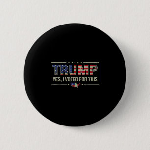 Yes I Voted For This Trump - Patriotic Political E 6 Cm Round Badge