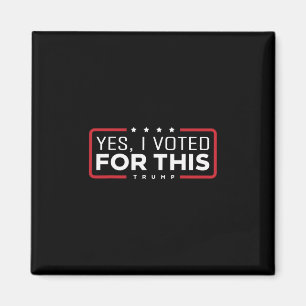 Yes I Voted For This Trump - Patriotic Political E Magnet