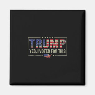 Yes I Voted For This Trump - Patriotic Political E Magnet