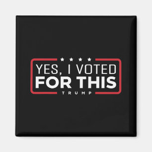 Yes I Voted For This Trump - Patriotic Political E Magnet